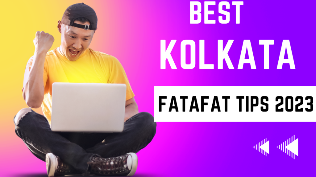 Kolkata Fatafata Tips